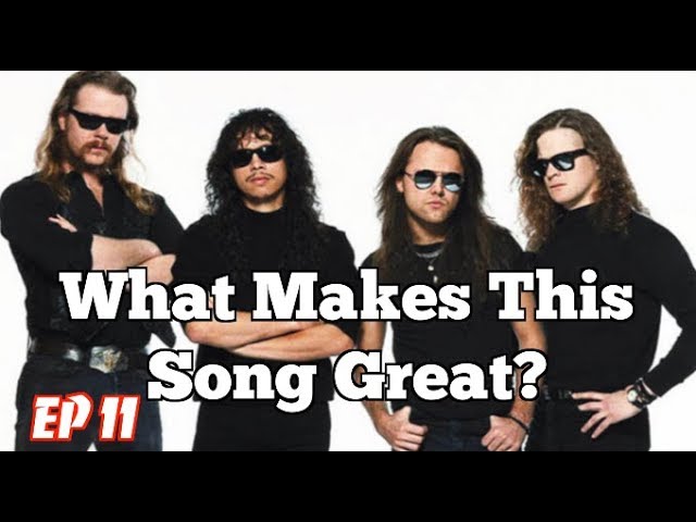 What Makes This Song Great? Ep.11 METALLICA
